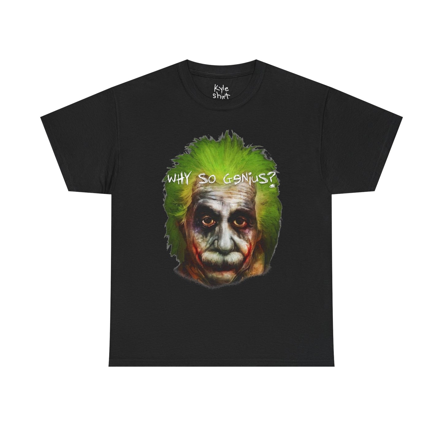 Why So Genius? Shirt